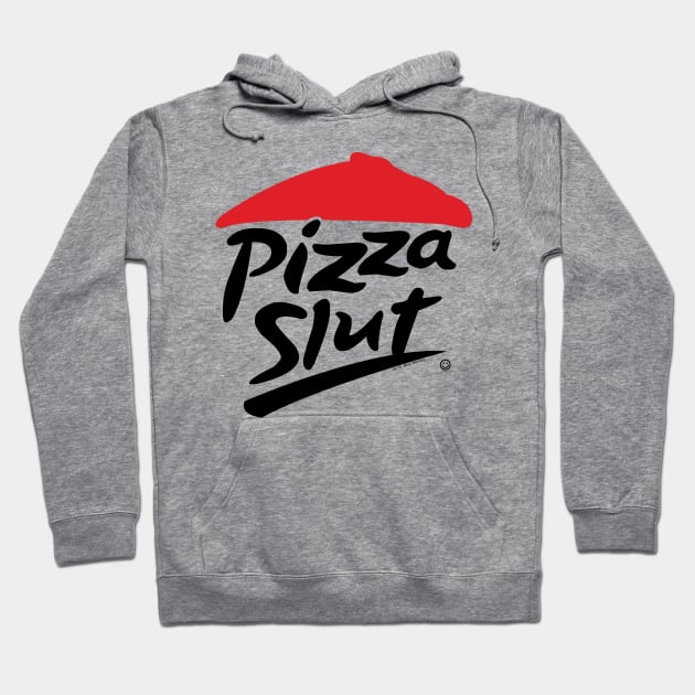 Pizza slut Hoodie by Illustratorator